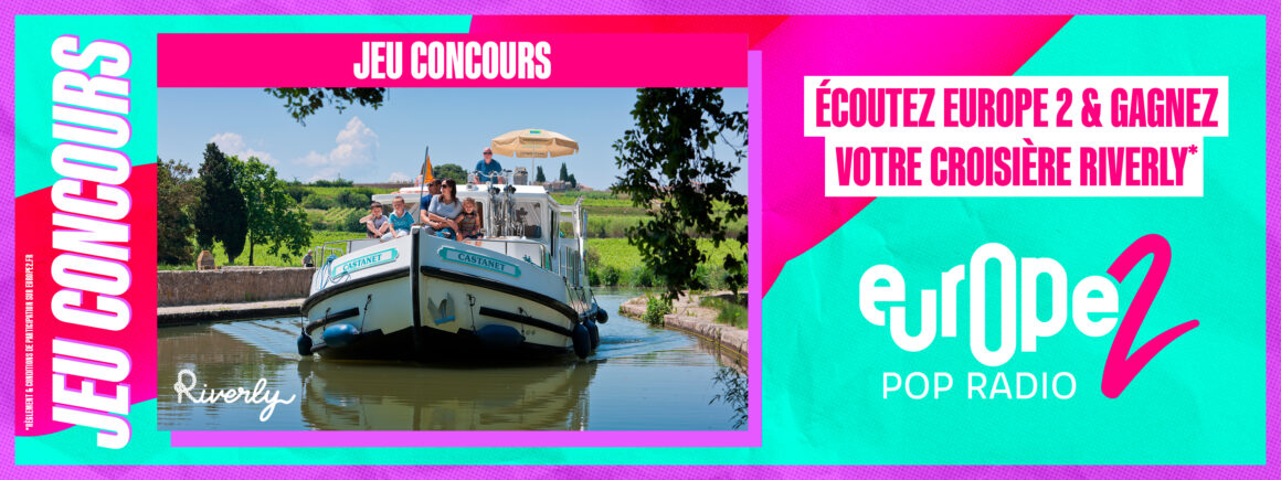 Ecoutez Europe 2 et gagnez votre croisière Riverly !