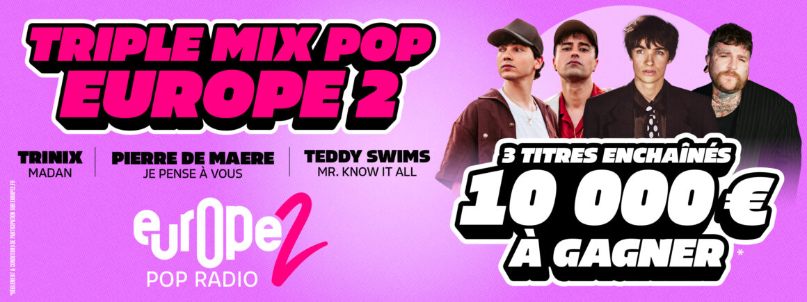 Triple Mix Pop Europe 2 : dès lundi, écoutez Europe 2 et gagnez 10.000 euros !