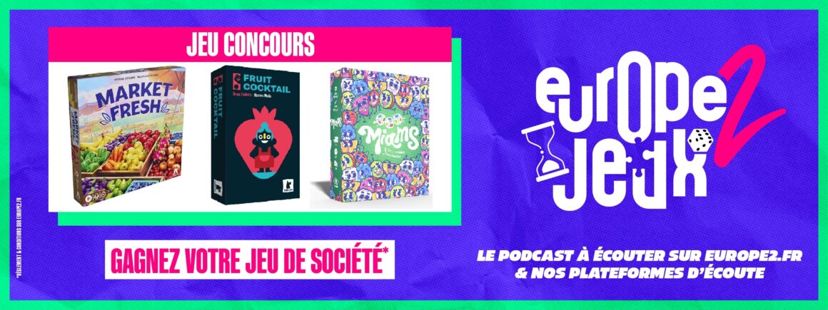 Écoutez le podcast Europe 2 Jeux et gagnez vos boites de jeux sur le thème des fruits !
