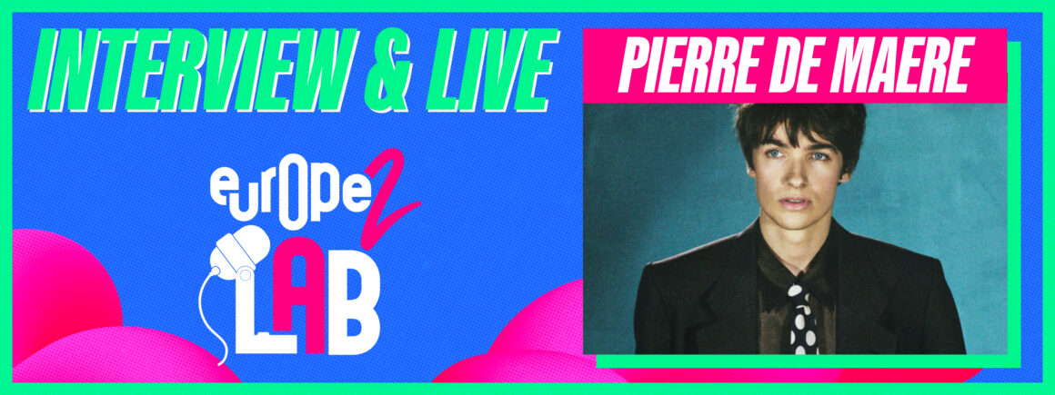 Pierre de Maere est l&rsquo;invité d&rsquo;Europe 2 Lab !