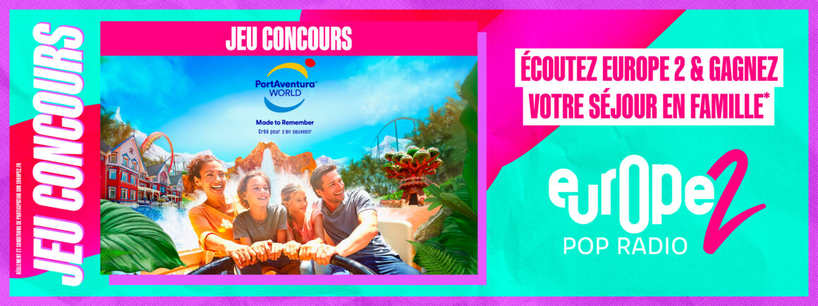 Écoutez Europe 2 et gagnez votre séjour en famille !