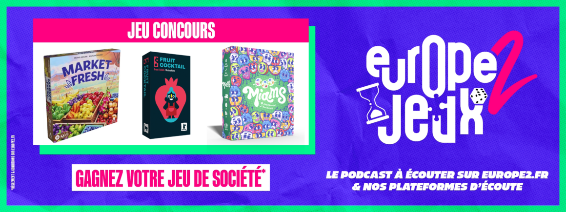 Écoutez le podcast Europe 2 Jeux et gagnez vos boites de jeux sur le thème des fruits !