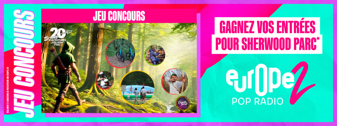 Gagnez vos entrée pour Sherwood Parc avec Europe 2 !