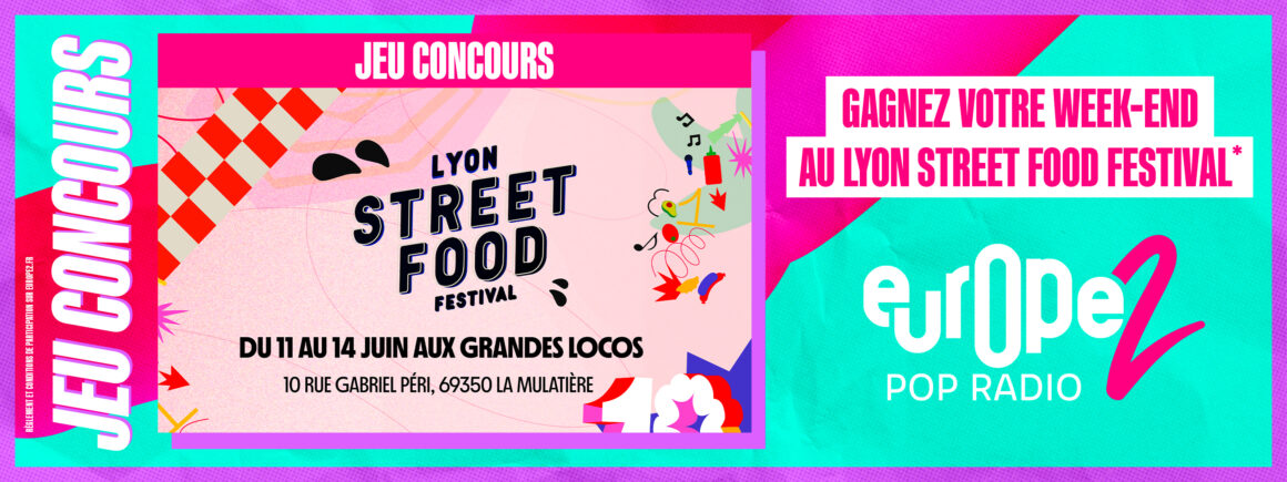Europe 2 vous offre votre week-end au Lyon Street Food Festival !