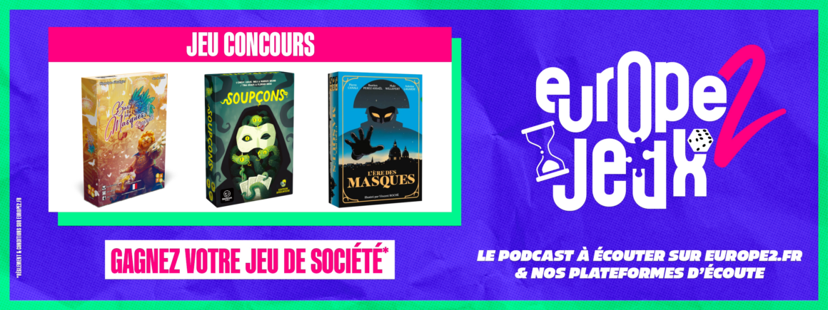 Écoutez le podcast Europe 2 Jeux et gagnez vos boites de jeux sur le thème des masques !