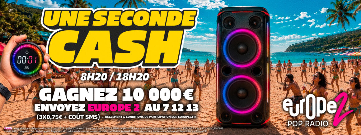 1 seconde cash : Cet été, gagnez 10 000 € sur Europe 2 !