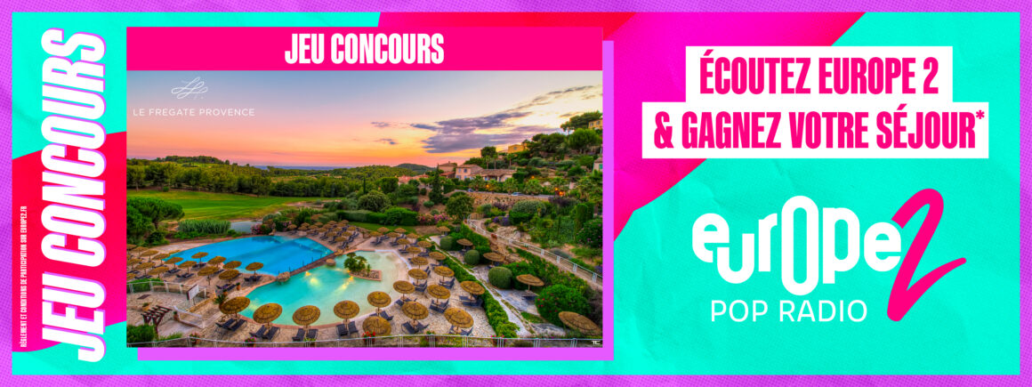 Ecoutez Europe 2 et gagnez votre séjour l’HOTEL FREGATE 4* !