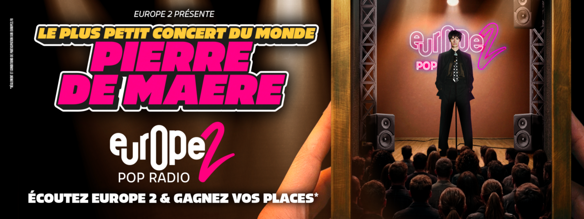 Le Plus Petit Concert du Monde : Europe 2 vous invite à voir Pierre De Maere !